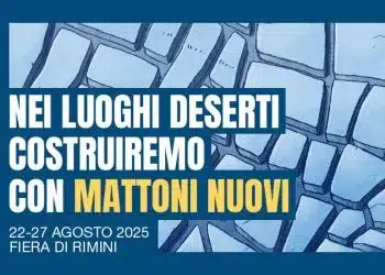 “Nei luoghi deserti costruiremo con mattoni nuovi”, al via a Rimini il Meeting di Cl