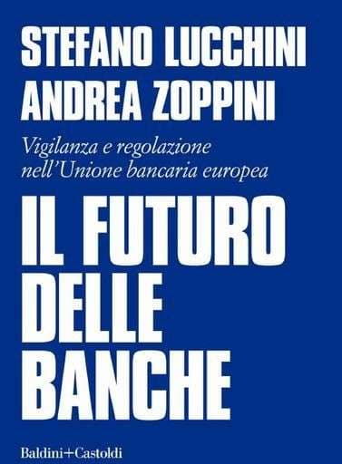 An essay by Stefano Lucchini and Andrea Zoppini explains how and why banks have changed